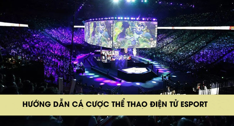 Hướng dẫn chơi Esports