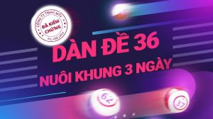 Jun88 dàn đề 36 số khung 3 ngày bất bại