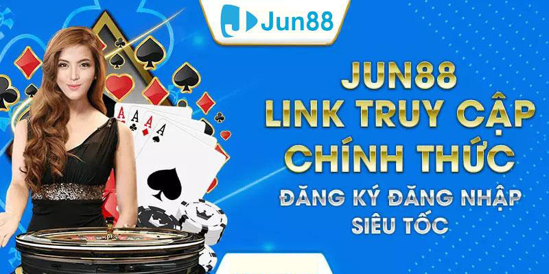 Link truy cập chính thức nhà cái Jun88