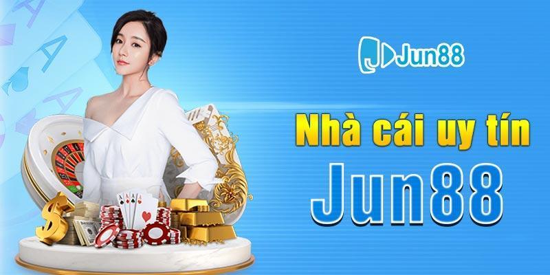 Nhà cái uy tín Jun88 có thật hay không?