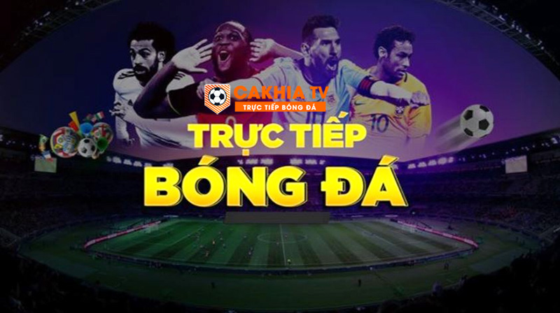 Cakhiatv- website trực tiếp bóng đá hàng đầu 2023 | Theo Jun88