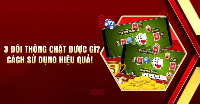 3 đôi thông ứng dụng như thế nào trong bài Tiến lên | Jun 88 chia sẻ